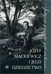 Jedynie prawda jest ciekawa.... Józef Mackiewicz