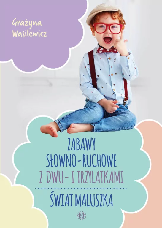 Zabawy słowno-ruchowe z dwu- i trzylatkami - tantis.pl
