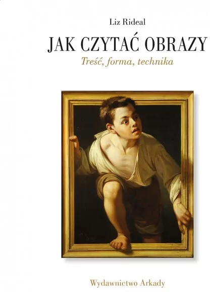 Jak czytać obrazy. Treść, forma, technika - tantis.pl