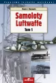 Samoloty Luftwaffe. Tom 1 - tantis.pl