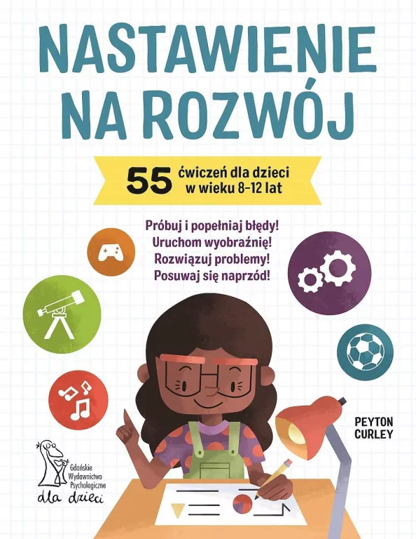 Nastawienie na rozwój. 55 ćwiczeń dla dzieci w wieku 8-12 lat - tantis.pl