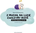 Z muchą na luzie ćwiczymy buzie, czyli zabawy logopedyczne dla dzieci - tantis.pl