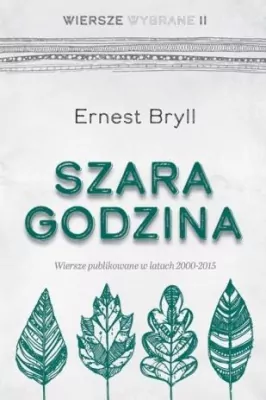 Szara godzina. Wiersze wybrane II