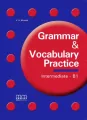 Grammar & Vocabulary Practice. Intermediate B1 - tantis.pl