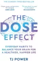 The DOSE Effect : Everyday Habits to Balance Your Brain for a Healthier, Happier Life - tantis.pl