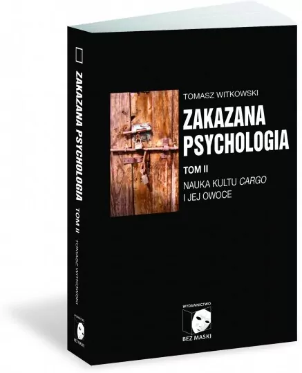 Nauka kultu cargo i jej owoce. Zakazana psychologia. Tom 2 - tantis.pl