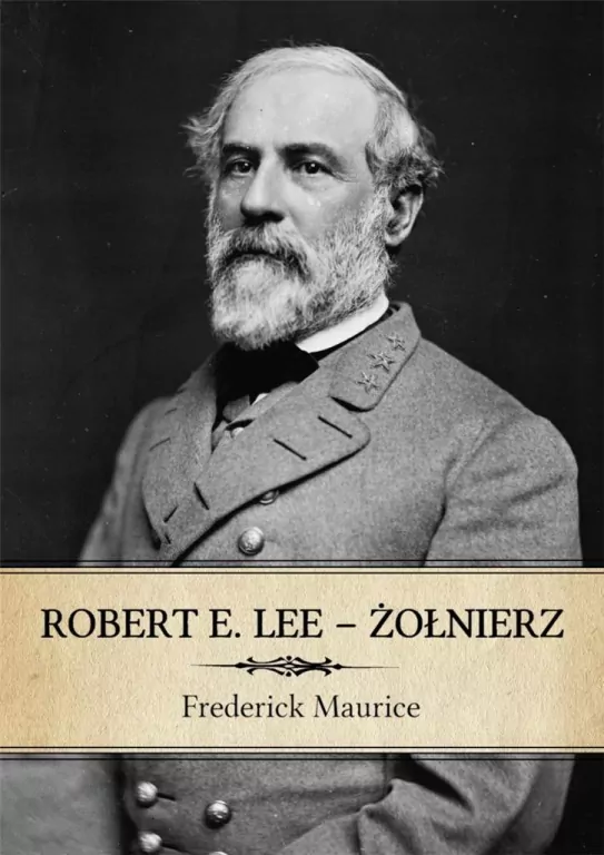 Robert E. Lee Żołnierz - tantis.pl