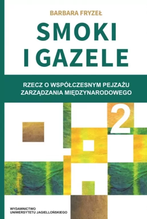 Smoki i Gazele 2. Rzecz o współczesnym pejzażu zarządzania międzynarodowego - tantis.pl