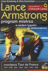 Lance Armstrong. Program mistrza. W siedem tygodni do doskonałości
