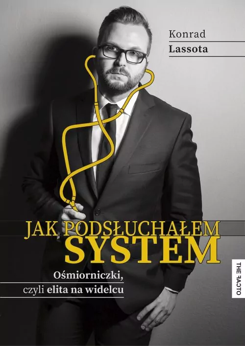 Jak podsłuchałem system. Ośmiorniczki, czyli elita na widelcu. - tantis.pl