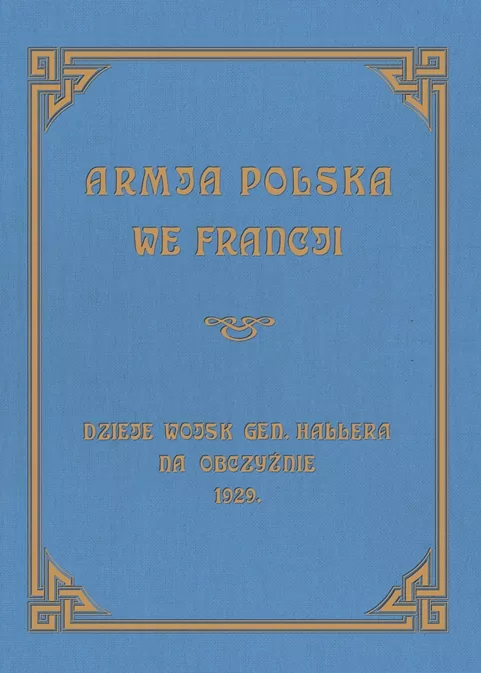 Armja Polska we Francji. Dzieje wojsk generała... - tantis.pl