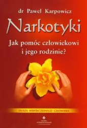 Narkotyki. Jak pomóc człowiekowi i jego rodzinie?