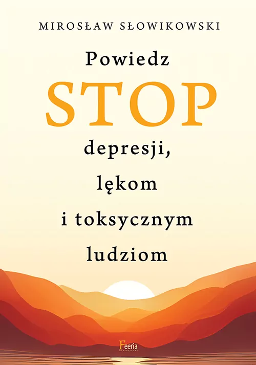 Powiedz STOP depresji, lękom i toksycznym ludziom - tantis.pl