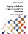 Reguły działania w społeczeństwie i nauce - tantis.pl