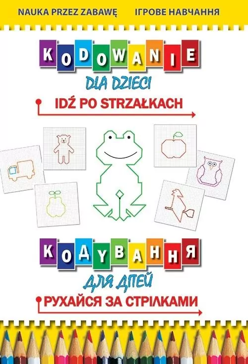 Idź po strzałkach. Kodowanie dla dzieci. Wer. pol-ukr - tantis.pl