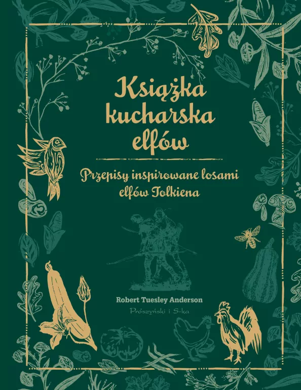 Książka kucharska elfów. Przepisy inspirowane losami elfów Tolkiena - tantis.pl