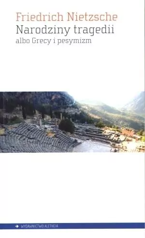 Narodziny tragedii albo Grecy i pesymizm - tantis.pl