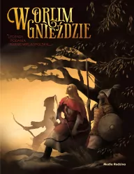 W orlim gnieździe Legendy, podania i baśnie wielkopolskie