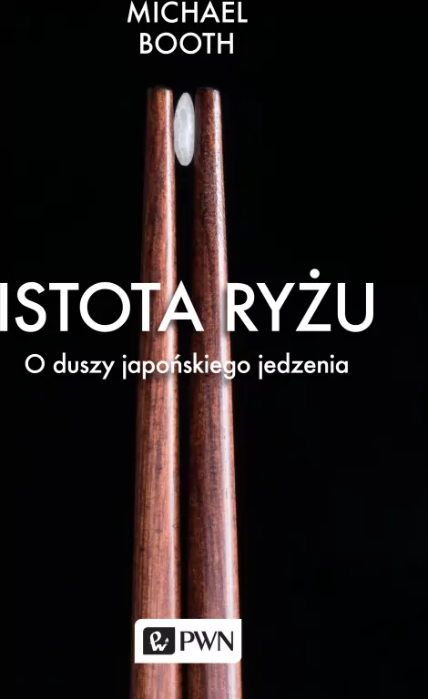 Istota ryżu. O duszy japońskiego jedzenia. - tantis.pl