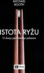 Istota ryżu. O duszy japońskiego jedzenia.