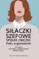 Siłaczki, szefowe, społeczniczki: Polki, organizatorki - tantis.pl