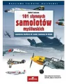 101 słynnych samolotów myśliwskich. Legendarne myśliwce od I wojny światowej do dzisiaj. Panorama techniki wojskowej - tantis.pl