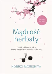 Mądrość herbaty. Piętnaście lekcji o szczęściu