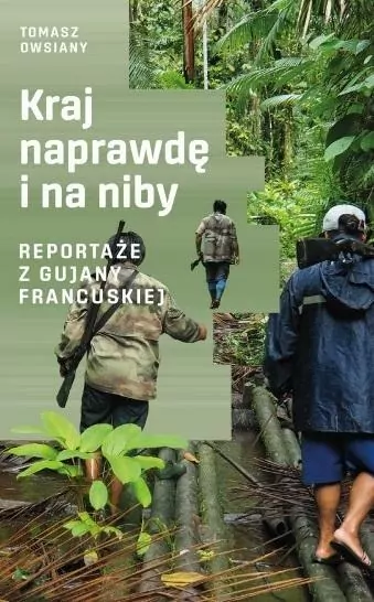 Kraj naprawdę i na niby. Reportaże z Gujany Francuskiej - tantis.pl