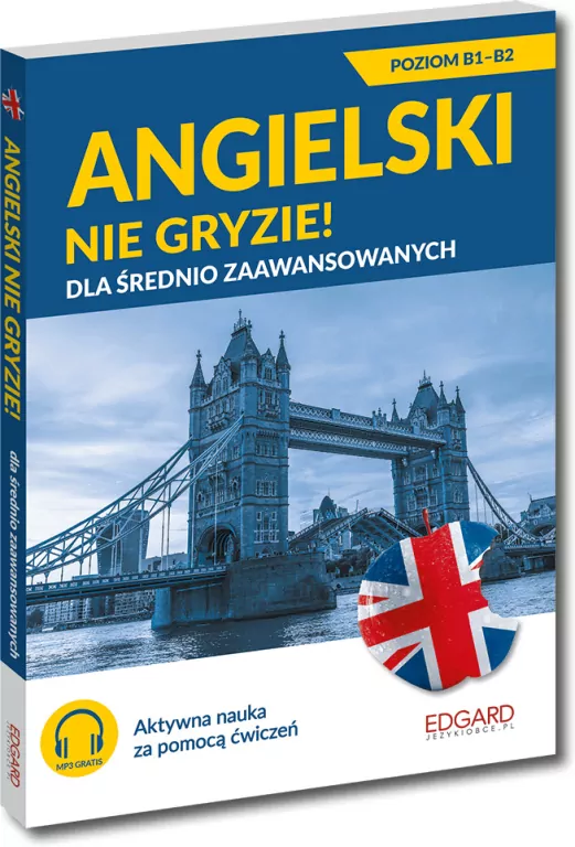 Angielski nie gryzie! Dla średnio zaawansowanych B1-B2 - tantis.pl