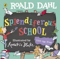 Roald Dahl: Splendiferous School