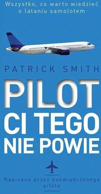 Pilot ci tego nie powie. Wszystko, co warto wiedzieć o lataniu samolotem - tantis.pl