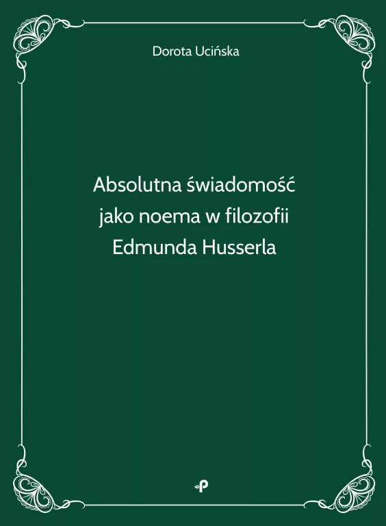 Absolutna świadomość jako noema w filozofii.. - tantis.pl