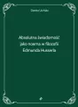 Absolutna świadomość jako noema w filozofii.. - tantis.pl