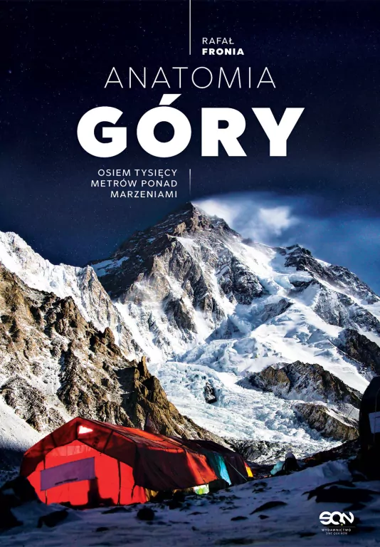 Anatomia góry. Osiem tysięcy metrów ponad marzeniami - tantis.pl