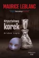 Kryształowy korek. Arsene Lupin. Tom 5 - tantis.pl