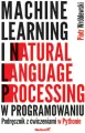 Machine learning i natural language processing w programowaniu. Podręcznik z ćwiczeniami w Pythonie - tantis.pl