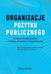 Organizacje pożytku publicznego Pomiar efektywności i o cena struktur y finansowania