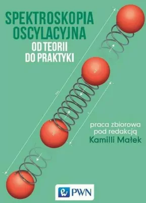 Spektroskopia oscylacyjna Od teorii do praktyki
