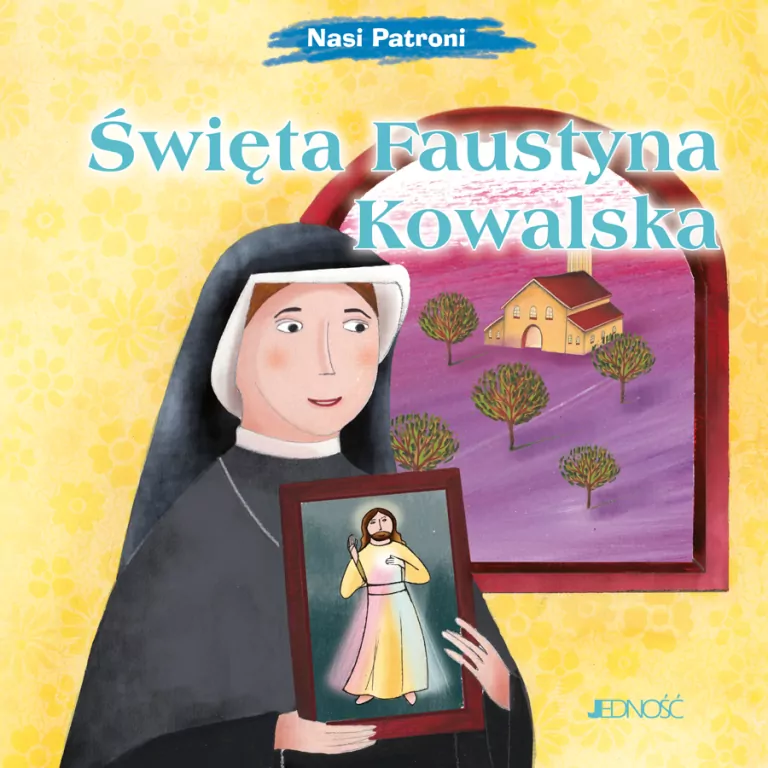 Nasi Patroni. Święta Faustyna Kowalska - tantis.pl