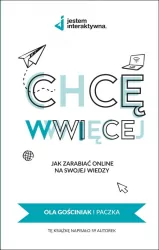 Chcę WWWięcej - Jak zarabiać online na swojej wiedzy?
