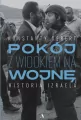 Pokój z widokiem na wojnę. Historia Izraela - tantis.pl