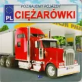 Ciężarówki. Poznajemy pojazdy - tantis.pl