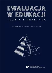 Ewaluacja w edukacji. Teoria i praktyka