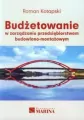 Budżetowanie w zarządzaniu przedsiębiorstwem budowlano-montażowym - tantis.pl