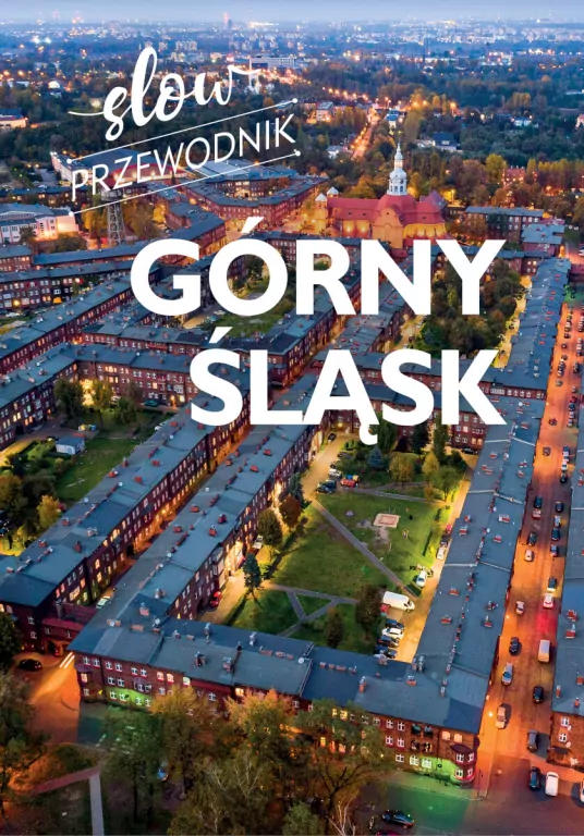 Górny Śląsk. Slow przewodnik - tantis.pl