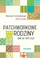 Patchworkowe rodziny. Jak w nich żyć - tantis.pl