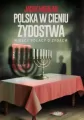 Polska w cieniu żydostwa. Wielcy Polacy o Żydach - tantis.pl
