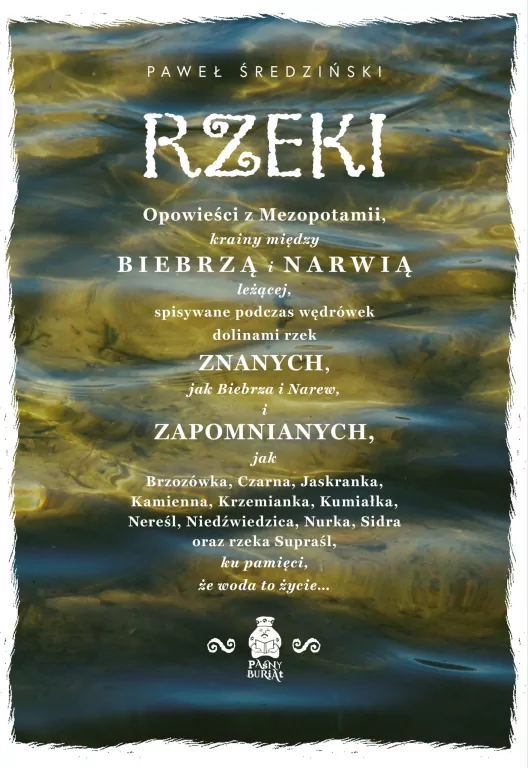 Rzeki. Opowieści z Mezopotamii, krainy między Biebrzą i Narwią leżącej - tantis.pl
