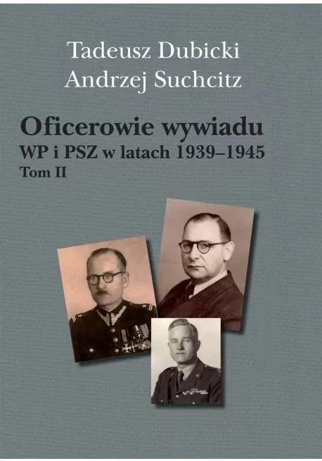 Oficerowie wywiadu WP i PSZ w latach 1939-1945 - tantis.pl