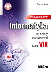 Informatyka Teraz bajty. Szkoła podstawowa, klasa  VIII. Wydanie 2021 - tantis.pl
